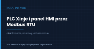 Read more about the article Komunikacja PLC Xinje z panelem HMI przez Modbus RTU — krok po kroku
