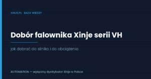 Read more about the article Dobór falownika Xinje VH — jak dobrać do silnika i obciążenia