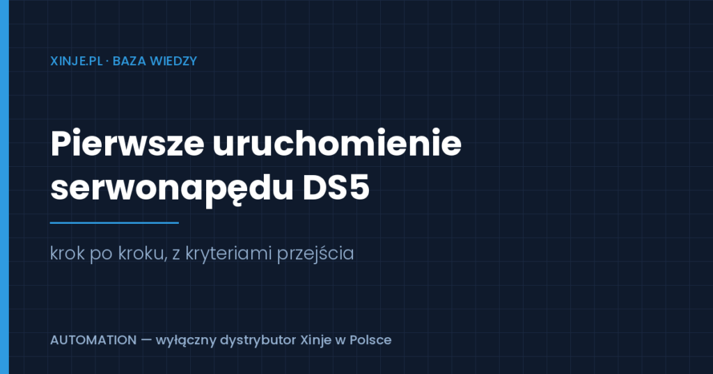 Read more about the article Pierwsze uruchomienie serwonapędu Xinje DS5 — krok po kroku